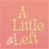 a little to the left 2025最新版